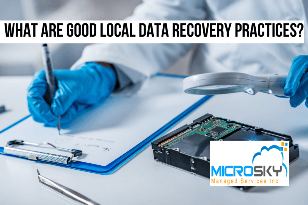 What are Good Local Data Recovery Practices?
