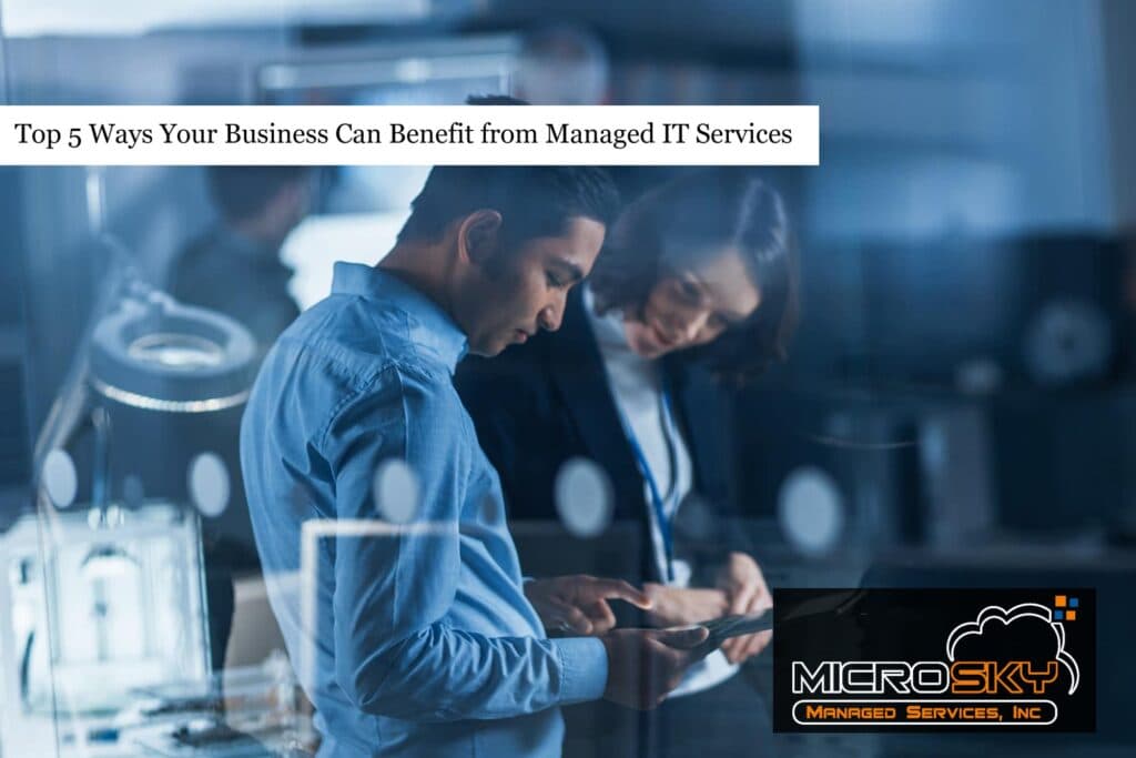 Top 5 Ways Your Business Can Benefit from Managed IT Services