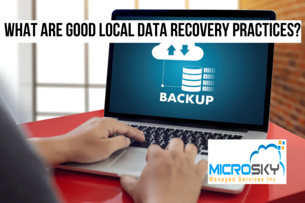 Good Local Data Recovery Practices